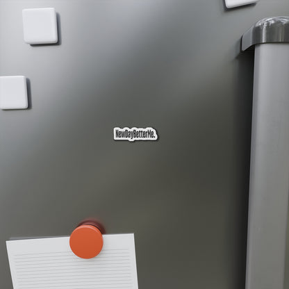 NewDayBetterMe Die-Cut Magnet — Motivational Refrigerator Sticker